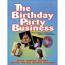 The Birthday Party Business by Bruce Fife