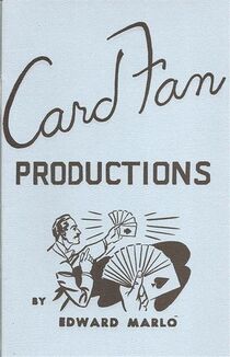 Card Fan Productions By Ed Marlo