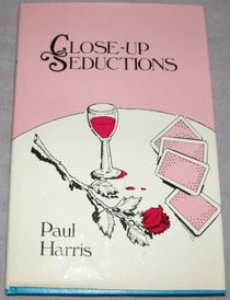 Close-up Seductions by Paul Harris