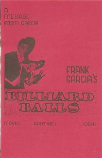 Frank Garcia's Billiard Balls, Moves, Routines, Ideas