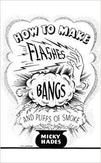 How To Make Flashes, Bangs and Puffs of Smoke By Mickey Hades