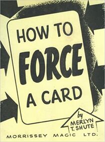 How To Force A Card By Merlyn T. Shute