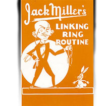 Jack Miller's Linking Ring Routine By Bob Novak