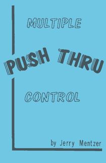 Multiple Push Thru Control