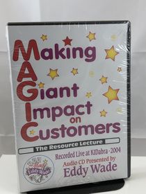 Eddy Wade’s M.A.G.I.C. Making A Giant Impact on Customers Lecture 