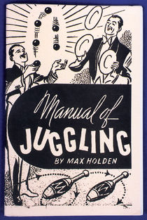 Manual of Juggling by Max Holden