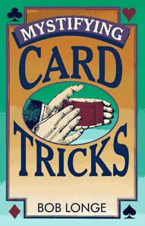 Mystifying Card Tricks by Bob Longe