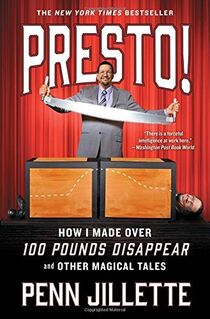 PRESTO! How I made over 100 Pounds Disappear and.. by Penn Jillette - Soft