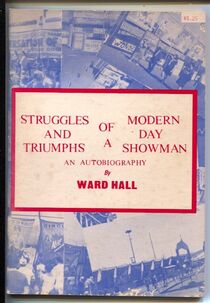Struggles & Triumphs of a Modern Day Showman by Ward Hall
