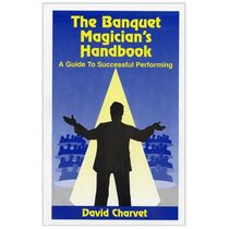 The Banquet Magician's Handbook by D. Charvet