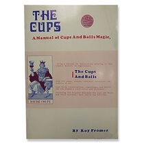 The Cups - A Manual of Cups & Balls Magic by R. Fromer