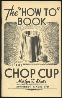 The How to Book of the Chop Cup by Shute