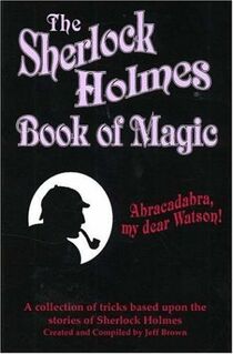 The Sherlock Holmes Book of Magic By Jeff Brown 