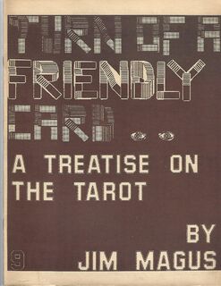 Turn of A Friendly Card, A Treatise on The Tarot by Jim Magus.jpeg